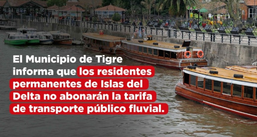 El Municipio De Tigre Informa Que Los Residentes Permanentes De Islas Del Delta No Abonarán La Tarifa De Transporte Público Fluvial