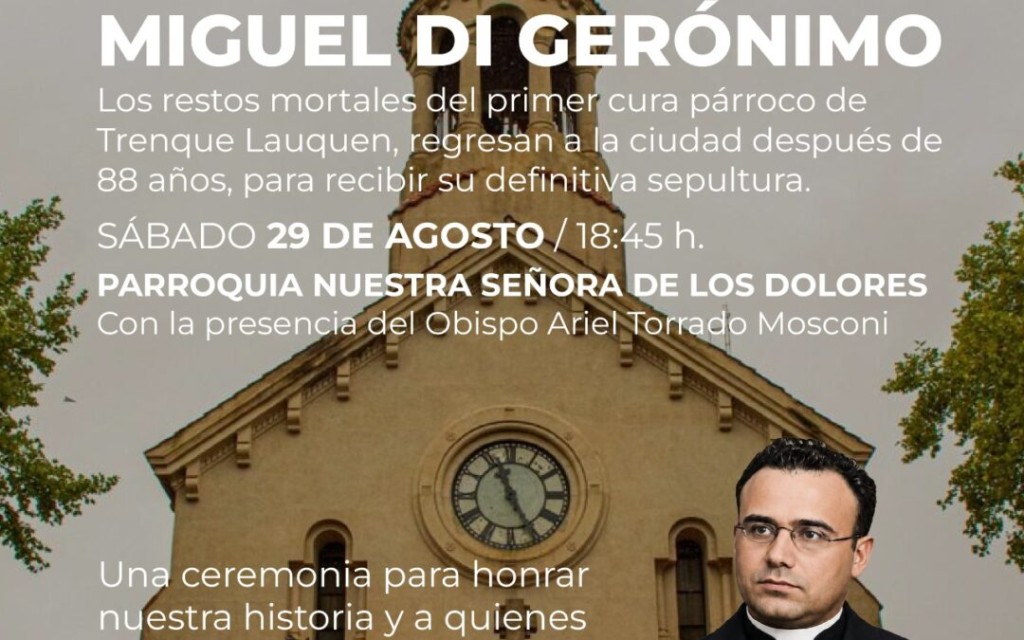 El S&aacute;bado (29) A Las 18.45 Ser&aacute; La Ceremonia Para Recibir En La Parroquia De Trenque Lauquen Los Restos Del Padre Miguel Di Ger&oacute;nimo, El Primer Cura P&aacute;rroco Local