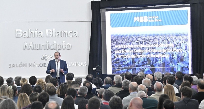 Nuevo C&oacute;digo De Ordenamiento Urbano Y Territorial En Bah&iacute;a Blanca: &ldquo;Este No Es El C&oacute;digo De Un Gobierno Ni De Un Intendente, Sino El De Una Ciudad&rdquo;, Afirm&oacute; Susbielles